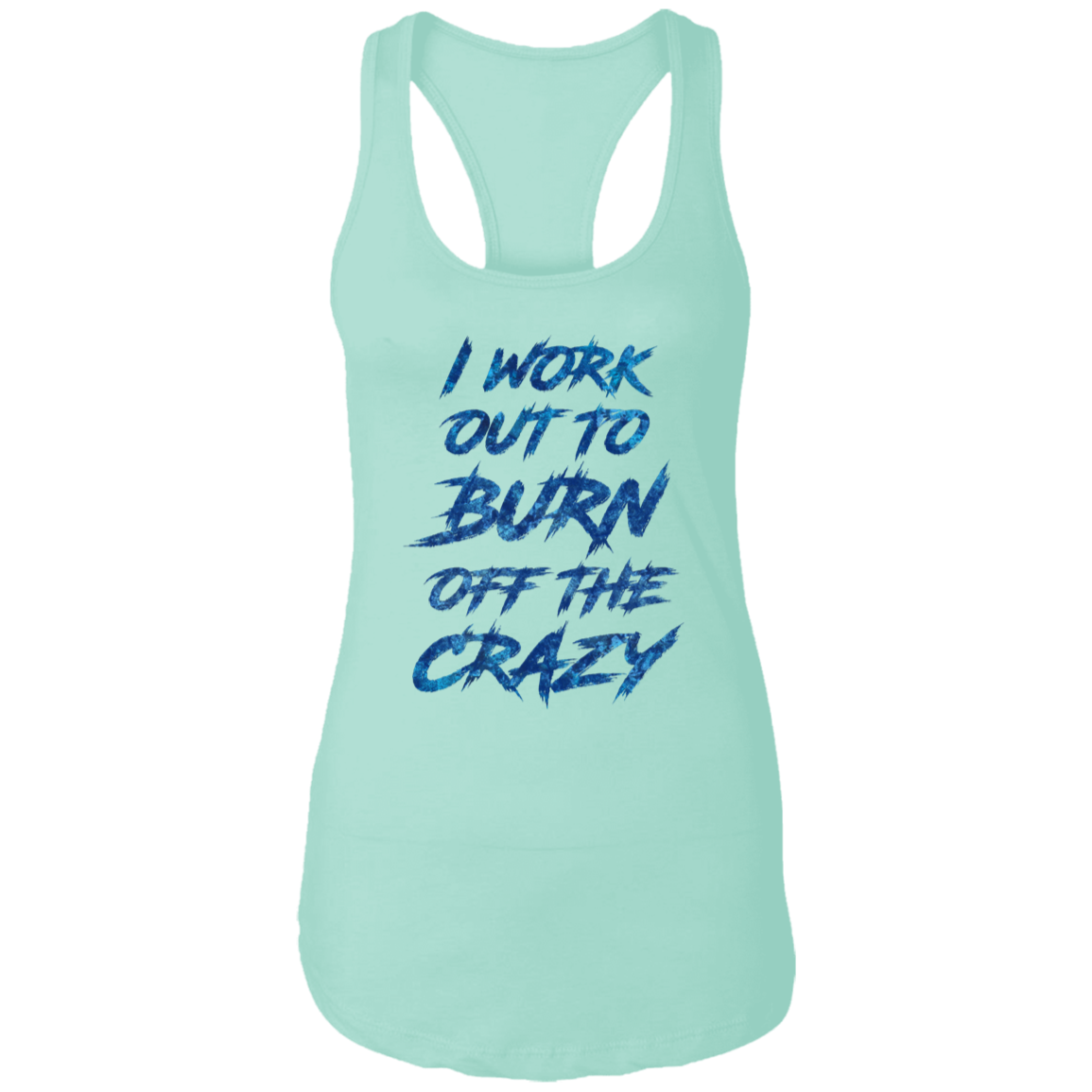 Burn off the crazy