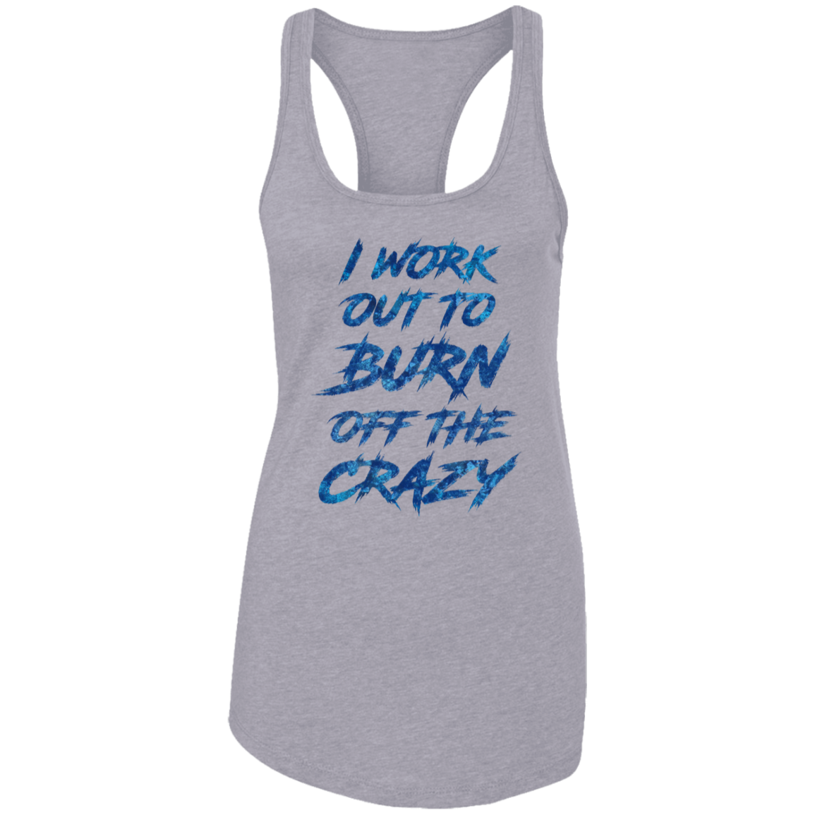 Burn off the crazy