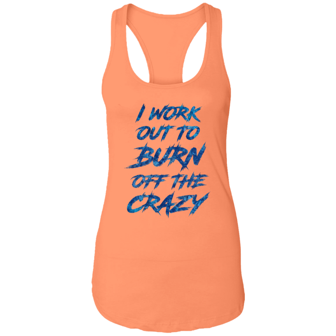 Burn off the crazy