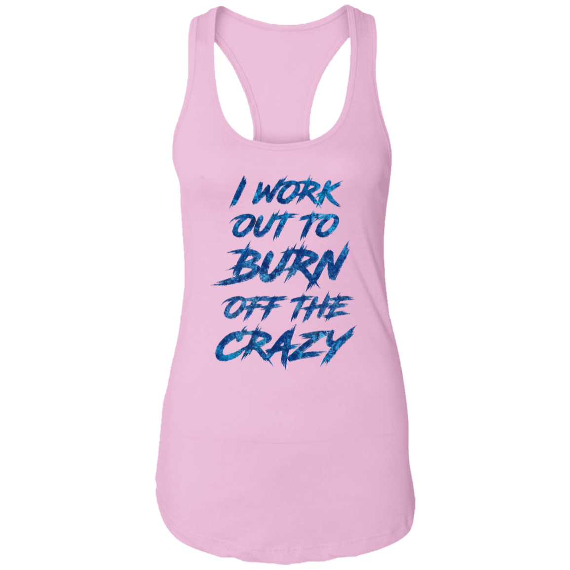 Burn off the crazy